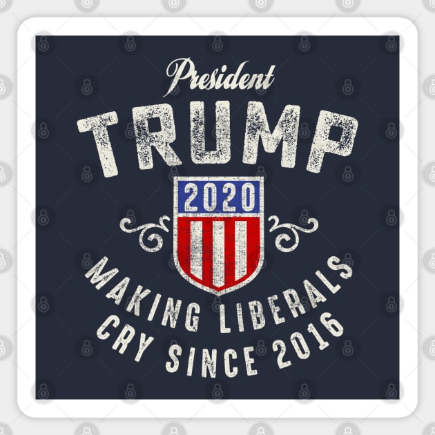 President Trump 2020 Making Liberals Cry Since 2016 Sticker by Designkix